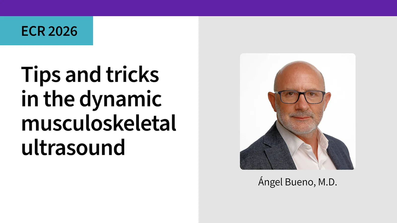 Tips and tricks in the dynamic musculoskeletal ultrasound Ángel Bueno, M D 